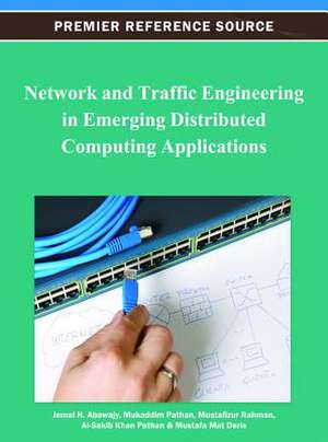 Network and Traffic Engineering in Emerging Distributed Computing Applications de Jemal H. Abawajy