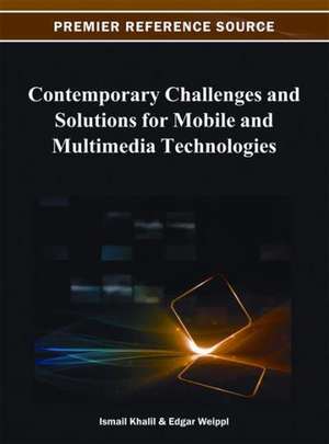 Contemporary Challenges and Solutions for Mobile and Multimedia Technologies de Ismail Khalil