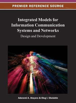 Integrated Models for Information Communication Systems and Networks de Aderemi Aaron Anthony Atayero