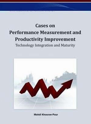 Cases on Performance Measurement and Productivity Improvement de Mehdi Khosrow-Pour