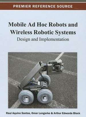 Mobile Ad Hoc Robots and Wireless Robotic Systems de Arthur Edwards-Block