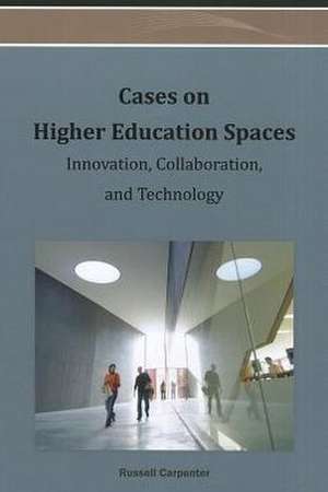 Cases on Higher Education Spaces de Russell G. Carpenter