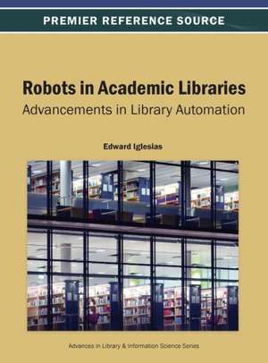 Robots in Academic Libraries de Iglesias