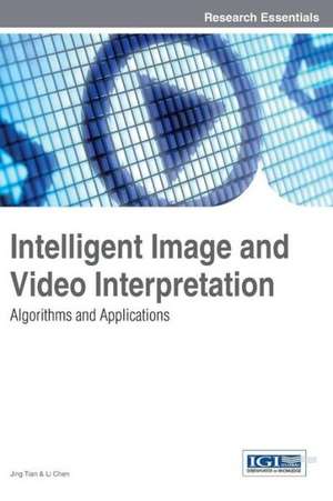 Intelligent Image and Video Interpretation de Li Chen