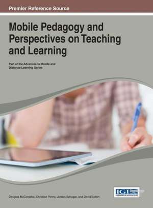 Mobile Pedagogy and Perspectives on Teaching and Learning de Douglas McConatha