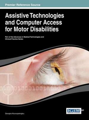 Assistive Technologies and Computer Access for Motor Disabilities de Kouroupetroglou