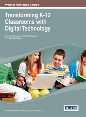 Transforming K-12 Classrooms with Digital Technology de Yang