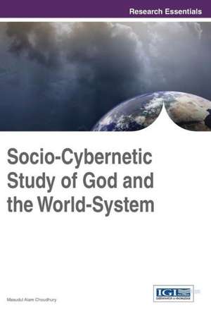 Socio-Cybernetic Study of God and the World-System de Masudul Alam Choudhury