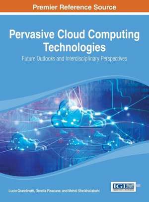 Pervasive Cloud Computing Technologies de Lucio Grandinetti