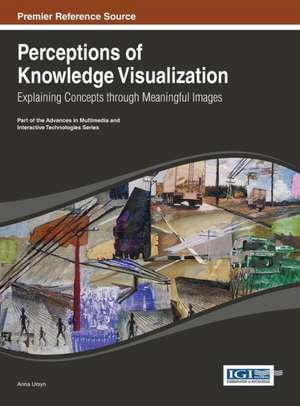 Perceptions of Knowledge Visualization de Anna Ursyn