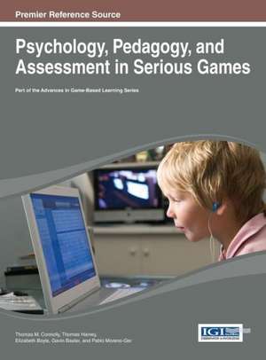 Psychology, Pedagogy, and Assessment in Serious Games de Thomas M. Connolly