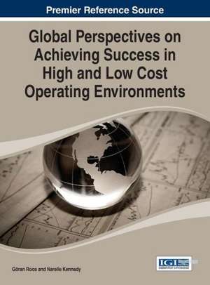 Global Perspectives on Achieving Success in High and Low Cost Operating Environments de Narelle Kennedy