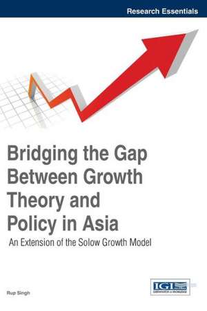 Bridging the Gap Between Growth Theory and Policy in Asia de Rup Singh