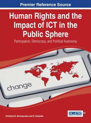 Human Rights and the Impact of Ict in the Public Sphere de Christina M. Akrivopoulou