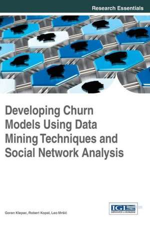 Developing Churn Models Using Data Mining Techniques and Social Network Analysis de Goran Klepac