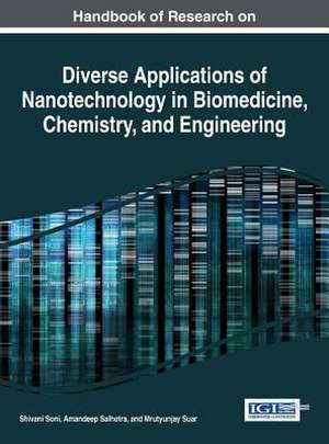 Handbook of Research on Diverse Applications of Nanotechnology in Biomedicine, Chemistry, and Engineering (Title Changed from: Diverse Applications of de Shivani Soni