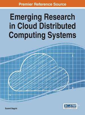 Emerging Research in Cloud Distributed Computing Systems de Susmit Bagchi