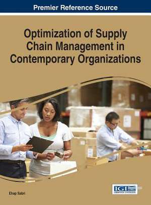 Optimization of Supply Chain Management in Contemporary Organizations de Ehap Sabri