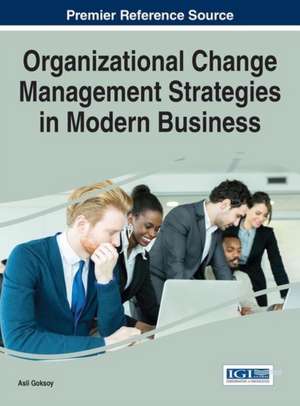 Organizational Change Management Strategies in Modern Business de Asli Goksoy