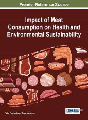 Impact of Meat Consumption on Health and Environmental Sustainability de Talia Raphaely