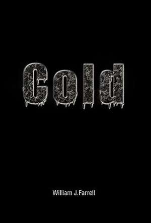 Cold de William J. Farrell