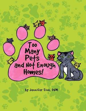 Too Many Pets and Not Enough Homes! de DVM Jennifer Fine