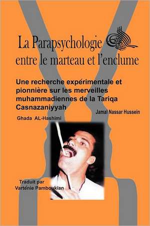 La Parapsychologie Entre Le Marteau Et L'Enclume de Jamal Nassar Hussein