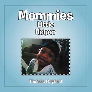 Mommies Little Helper de Thelisha Mayfield