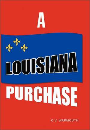 A Louisiana Purchase de C. V. Warmouth