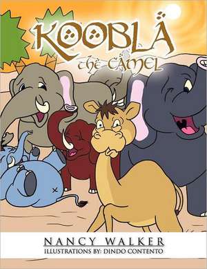 Koobla the Camel de Nancy Walker