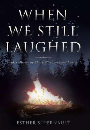 When We Still Laughed de Esther Supernault