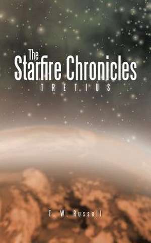 The Starfire Chronicles de T. W. Russell