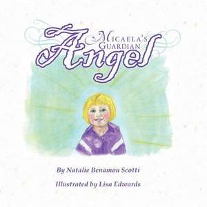 Micaela's Guardian Angel de Natalie Benamou Scotti