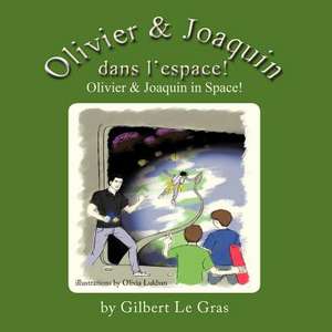 Olivier & Joaquin Dans L'Espace! de Gilbert Le Gras