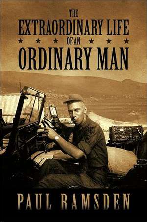 The Extraordinary Life of an Ordinary Man de Paul Ramsden