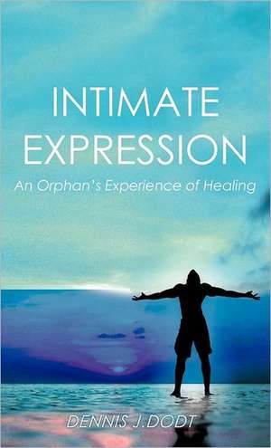 Intimate Expression de Dennis J. Dodt