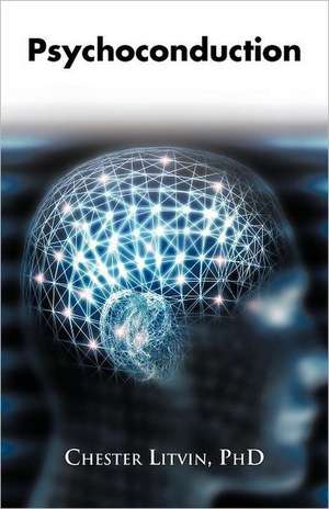 Psychoconduction de Chester Litvin Phd