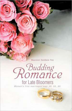 Budding Romance for Late Bloomers de Maureen Candace Fox