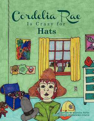 Cordelia Rae Is Crazy for Hats de Brenda Pepin