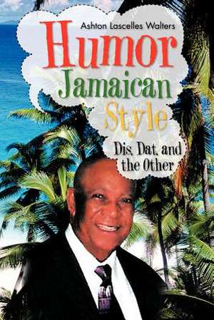 Humor--Jamaican Style de Ashton Lascelles Walters