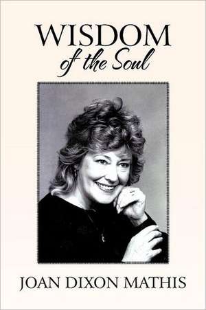 Wisdom of the Soul de Joan Dixon Mathis