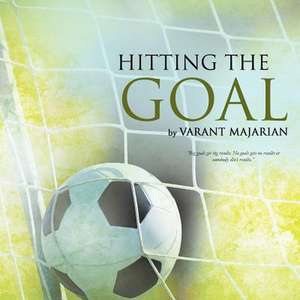 Hitting the Goal de Varant Majarian