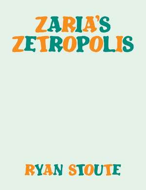 Zaria's Zetropolis de Ryan Stoute