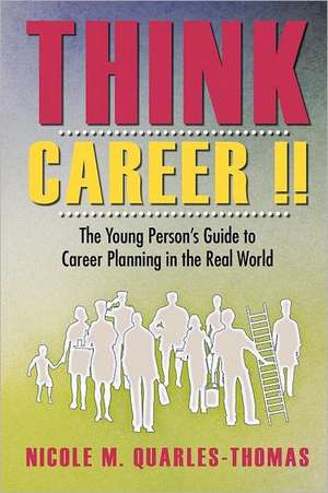 Think Career !! de Nicole M. Quarles-Thomas