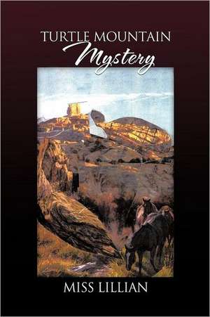 Turtle Mountain Mystery de Miss Lillian