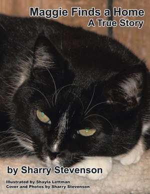 Maggie Finds a Home: A True Story de Sharry Stevenson