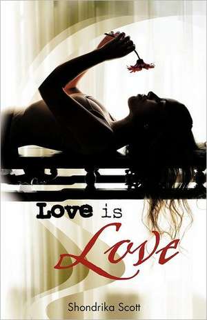 Love Is Love de Shondrika Scott