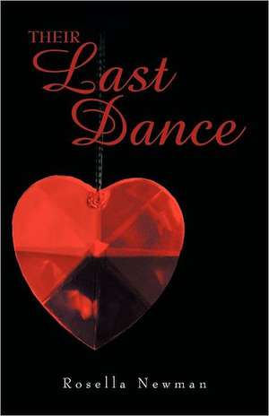 Their Last Dance de Rosella Newman