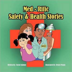 Med-Rific Safety and Health Stories de Toyin Fajinmi