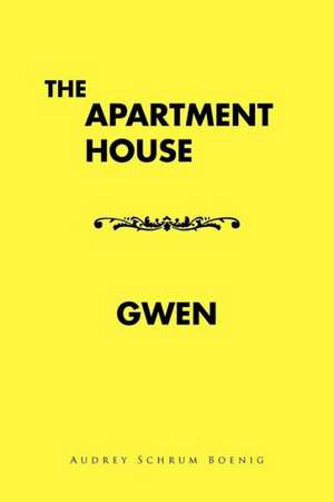 The Apartment House/ Gwen de Audrey Schrum Boenig